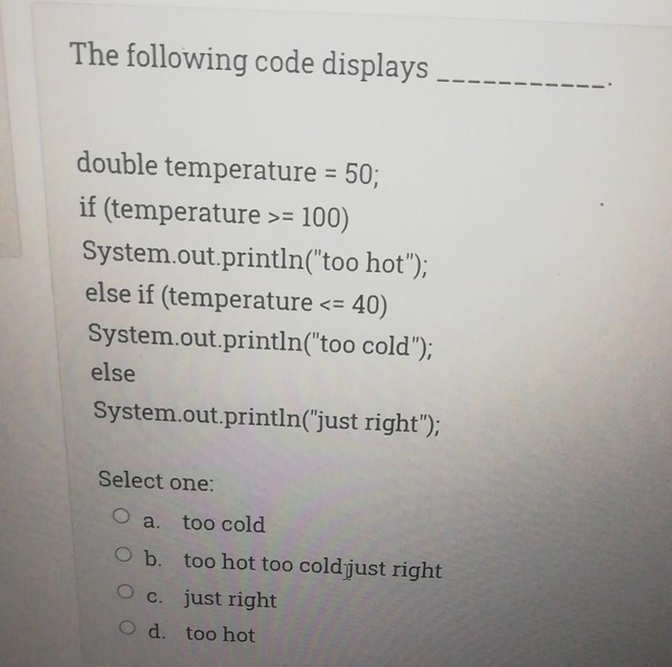 Solved The following code displays double temperature = 50; | Chegg.com
