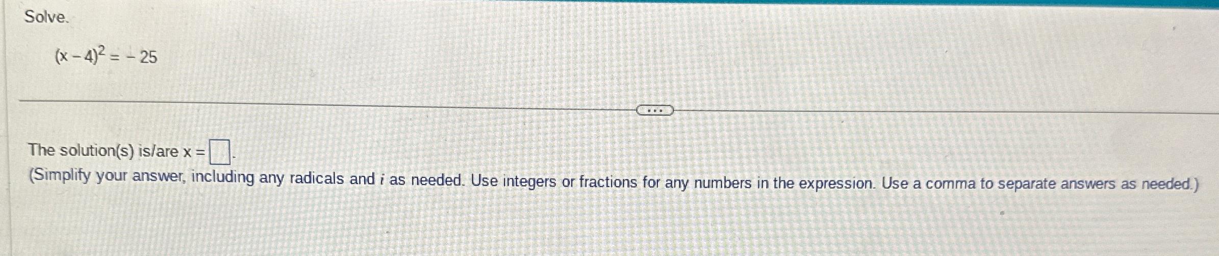 solved-solve-x-4-2-25the-solution-s-is-are-x-simplify-chegg