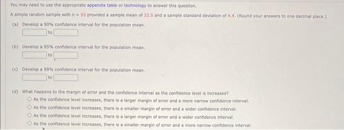 You may need to use the appropilate appendix table or technology to answer this question.
A simple random sample with \( n=53