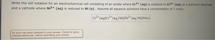 Write the cell notation for an electrochemical cell consisting of an anode where \( \mathrm{Cr}^{2+}\left(\mathrm{aq}\right. 