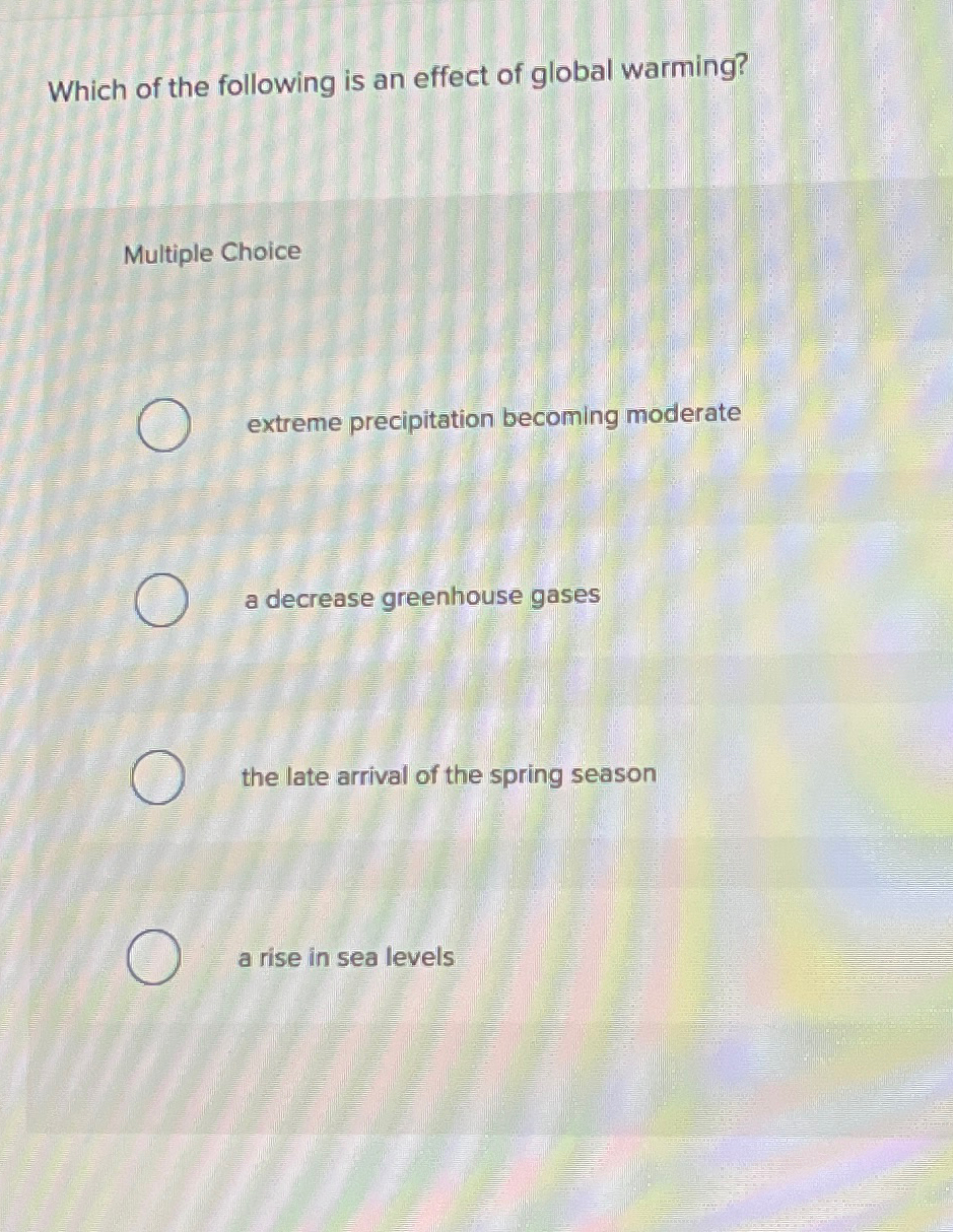 Solved Which of the following is an effect of global | Chegg.com