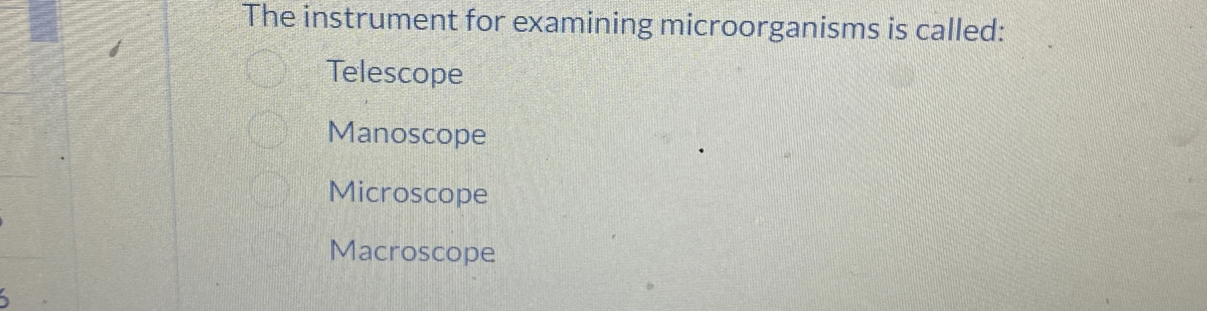 Solved The instrument for examining microorganisms is | Chegg.com
