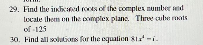 Solved 29. Find the indicated roots of the complex number | Chegg.com