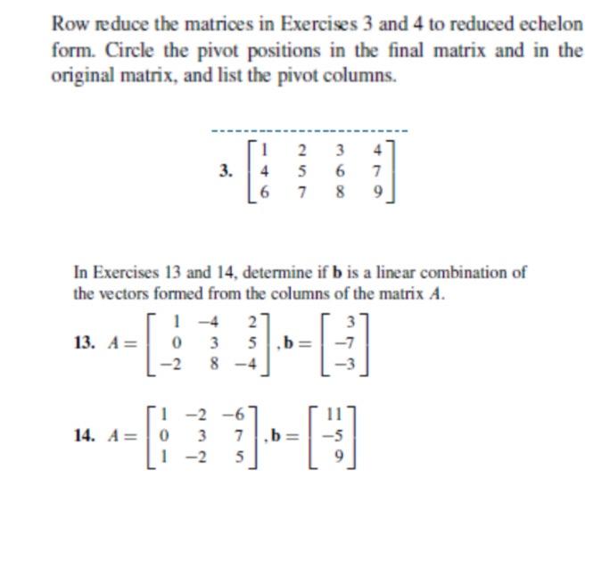 Solved Row reduce the matrices in Exercises 3 and 4 to Chegg