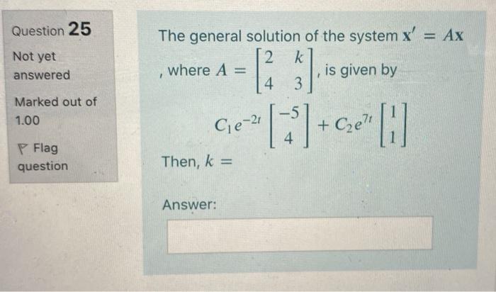 Solved Question 25 Not yet answered The general solution of | Chegg.com