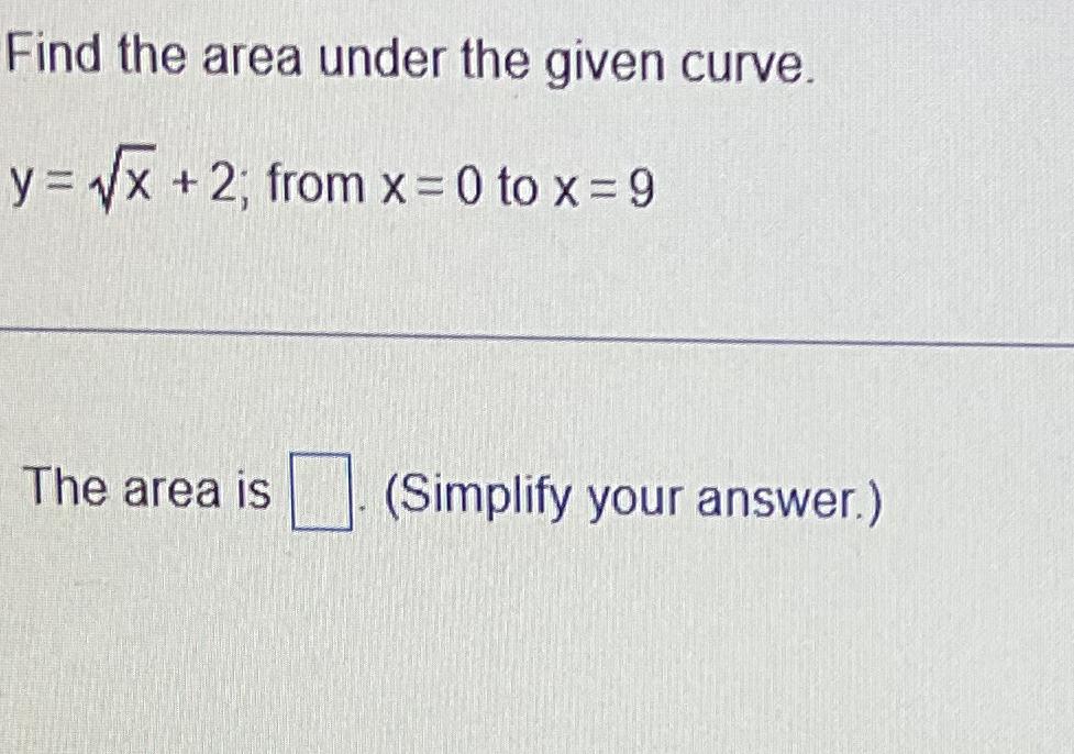 Solved Find the area under the given curve.y=x2+2; from x=0 | Chegg.com