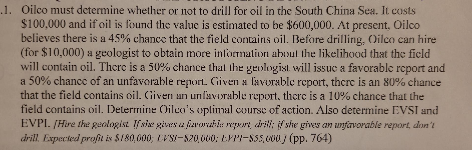 Oilco must determine whether or not to drill for oil in the