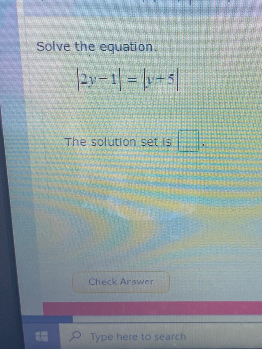 Solved Solve the equation. |2y – 11 by+5 The solution set is | Chegg.com