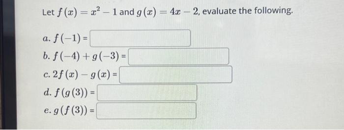 Solved Let F X X2−1 And G X 4x−2 Evaluate The Following