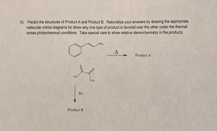 Solved 10. Predict the structures of Product A and Product | Chegg.com