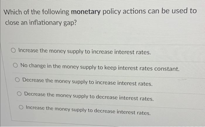 Solved Which Of The Following Monetary Policy Actions Can Be | Chegg.com