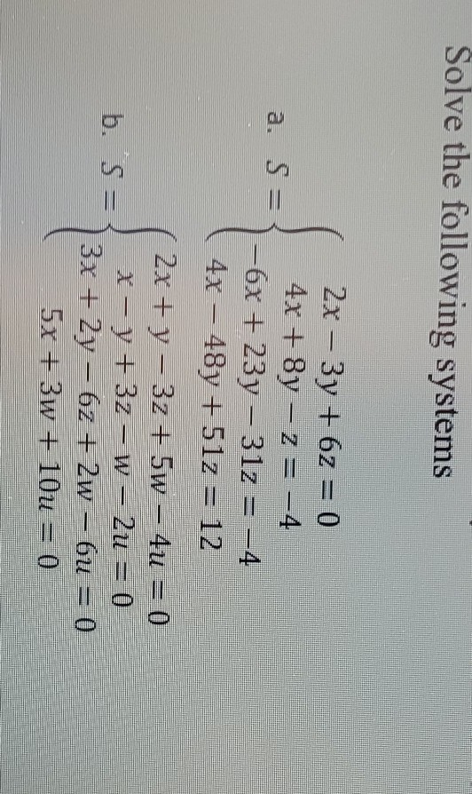 Solved Solve the following systems a. S = 2x - 3y + z = 0 4x | Chegg.com