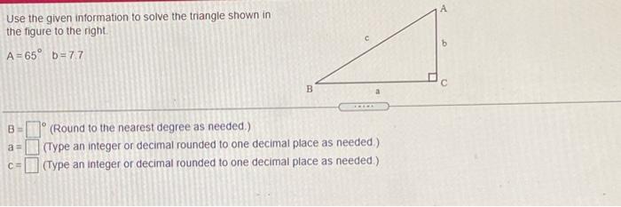 Solved 4 Use the given information to solve the triangle | Chegg.com