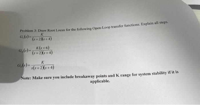 Solved K Problem 3: Draw Root Locus for the following | Chegg.com