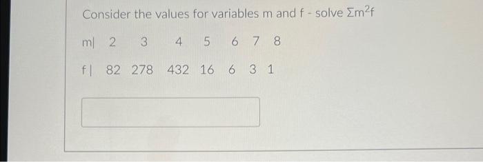 Solved Consider the values for variables m and f-solve [m²f | Chegg.com