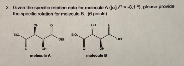 Solved 2. Given the specific rotation data for molecule A | Chegg.com