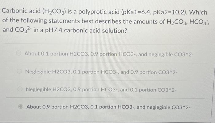Solved Carbonic acid (H2CO3) is a polyprotic acid (pKa1=6.4, | Chegg.com