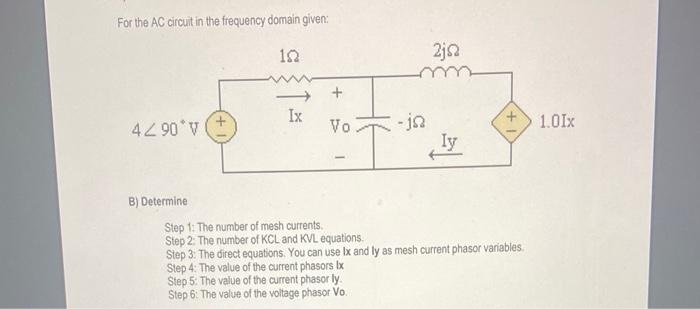 Solved For the AC circuit in the frequency domain given: B) | Chegg.com
