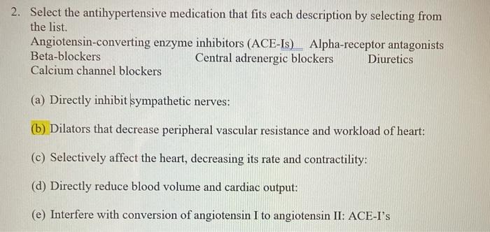 2. Select the antihypertensive medication that fits each description by selecting from the list. Angiotensin-converting enzym