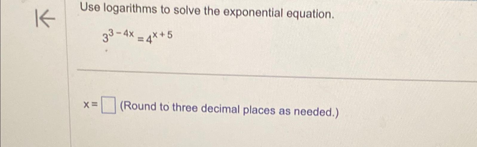 Solved Use Logarithms To Solve The Exponential | Chegg.com