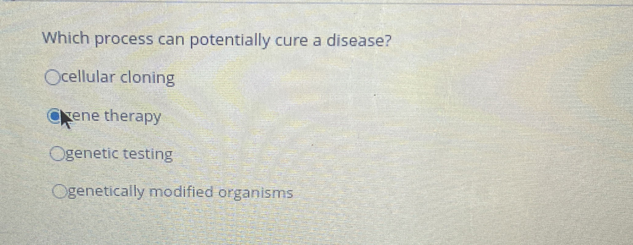 Solved Which process can potentially cure a disease?tellular