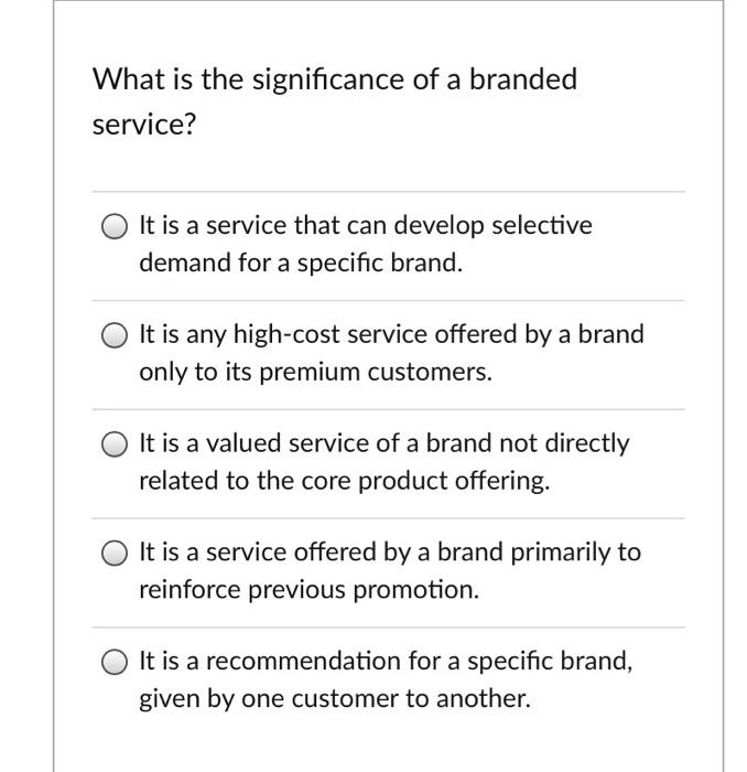 Solved What Is The Significance Of A Branded Service It Is Chegg