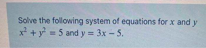 Solved Solve the following system of equations for x and y | Chegg.com