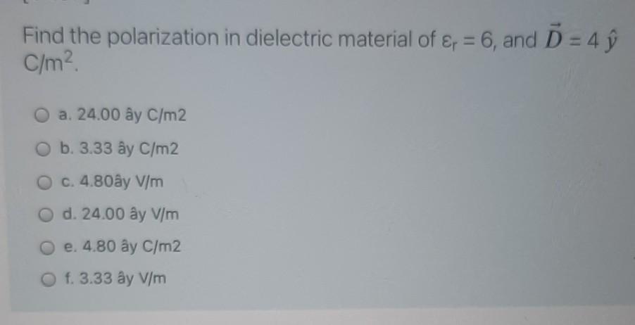 Solved Find The Polarization In Dielectric Material Of Er Chegg Com