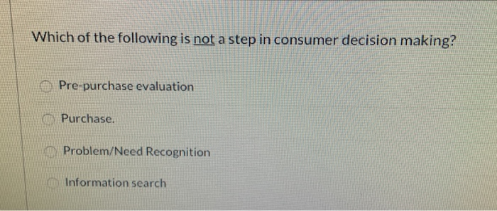 Purchase Problem Solved Which of the following is not a step in consumer | Chegg.com