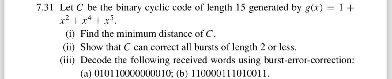 Solved 7.31 ﻿Let C ﻿be the binary cyclic code of length 15 | Chegg.com