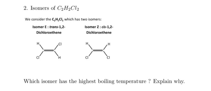 2. Isomers of C2H2Cl2 We consider the CH, Cl, which has two iso...