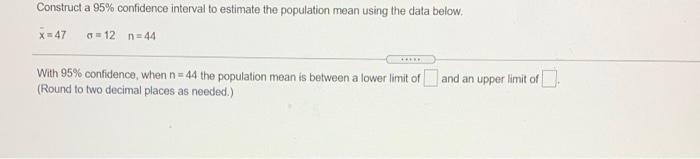 Solved Construct a 95% confidence interval to estimate the | Chegg.com