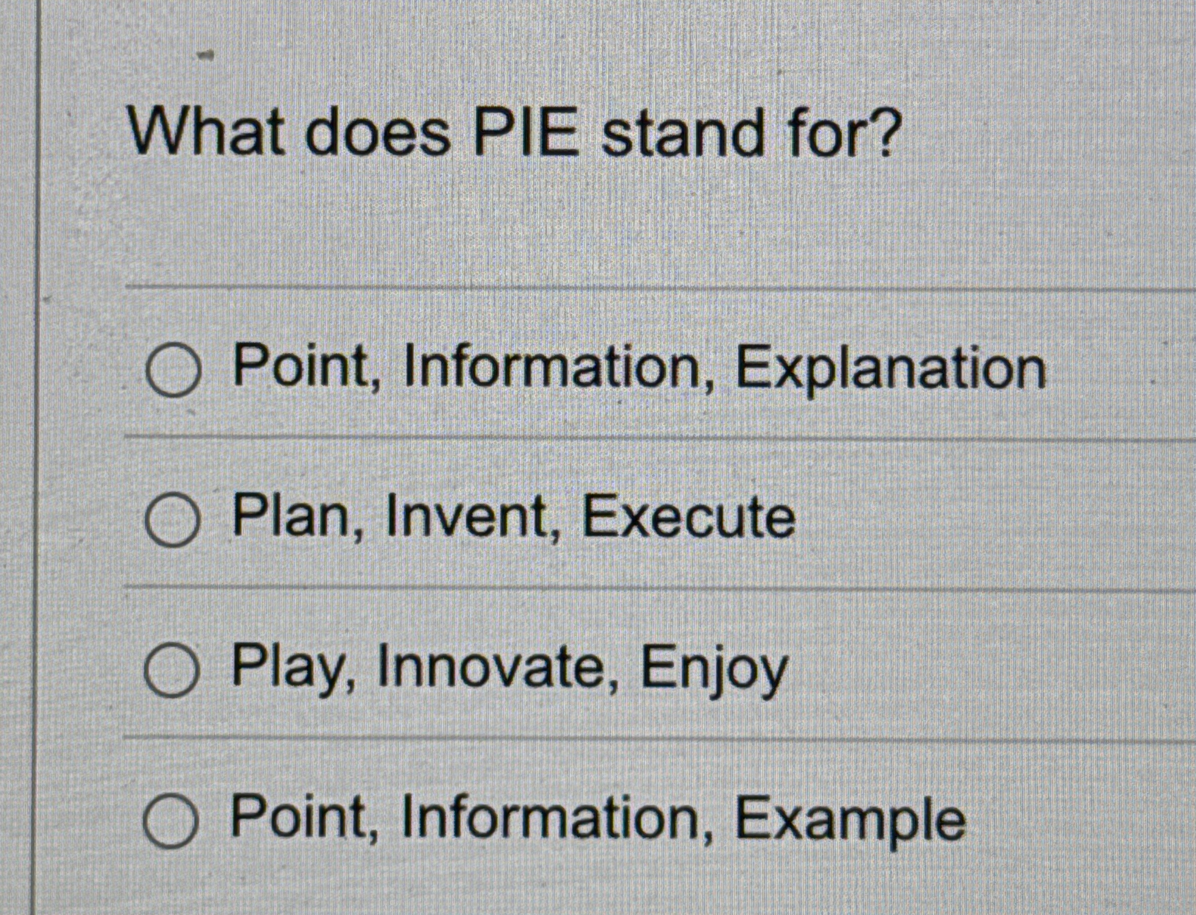 Solved What does PIE stand for?Point, Information, | Chegg.com