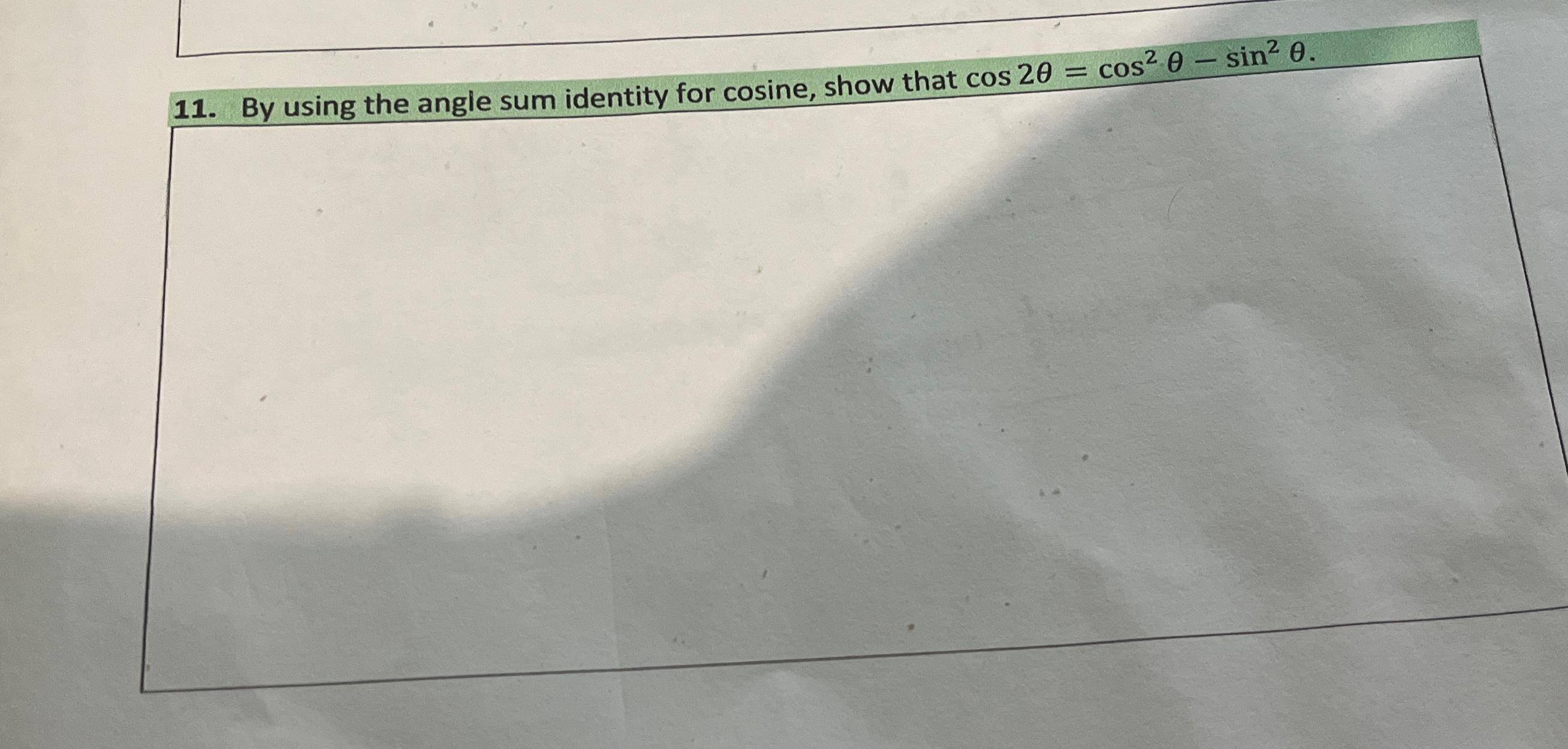 Solved by using the angle sum identity for cosine show that chegg