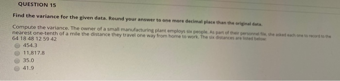 Solved QUESTION 15 Find the variance for the given data. | Chegg.com