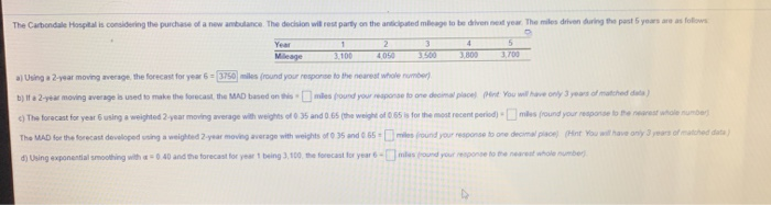 1 4 5 3 32900 3.100 4,050 The Carbondale Hospital is considering the purchase of a new ambulance. The decision will rest part