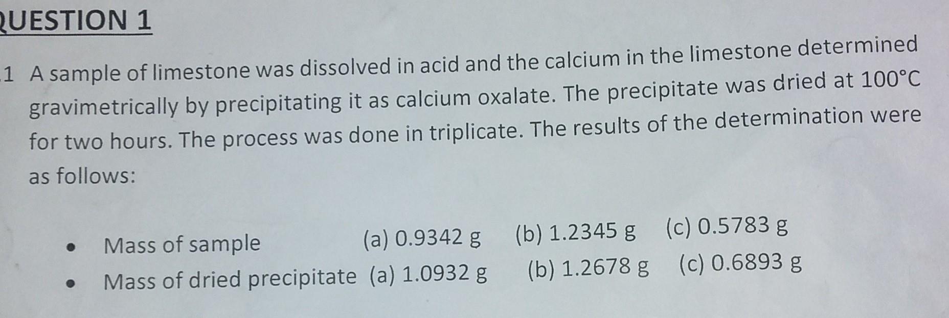 Solved 1 A sample of limestone was dissolved in acid and the