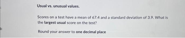 Solved Usual vs. unusual values. Scores on a test have a | Chegg.com