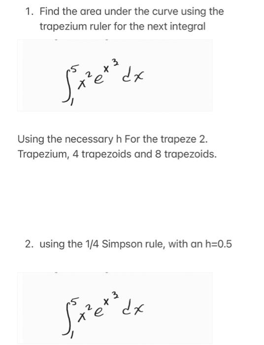 Solved 1. Find the area under the curve using the trapezium | Chegg.com