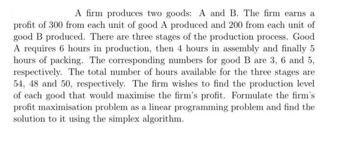 Solved A Firm Produces Two Goods: A And B. The Firm Earns A | Chegg.com