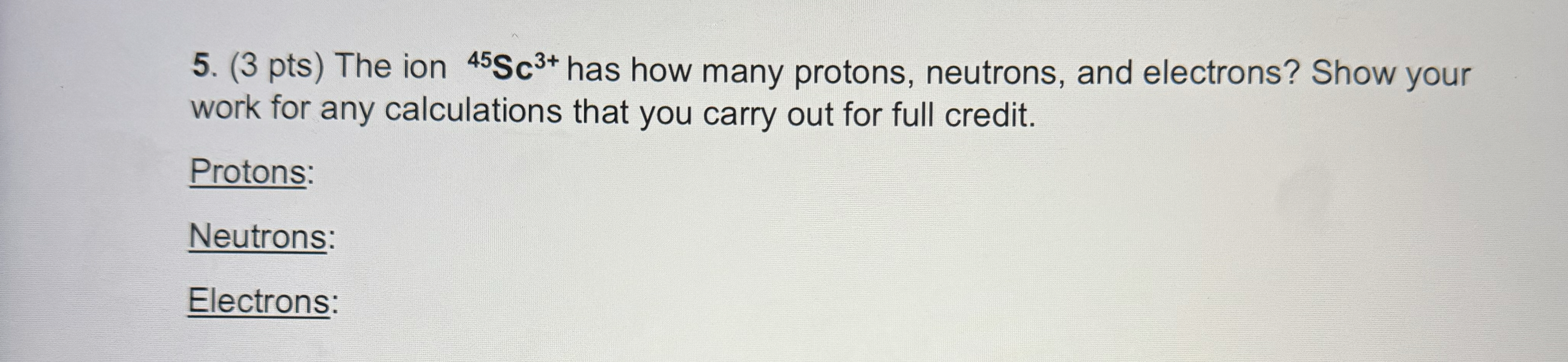 Solved (3 ﻿pts) ﻿The ion ?45Sc3+ ﻿has how many protons, | Chegg.com