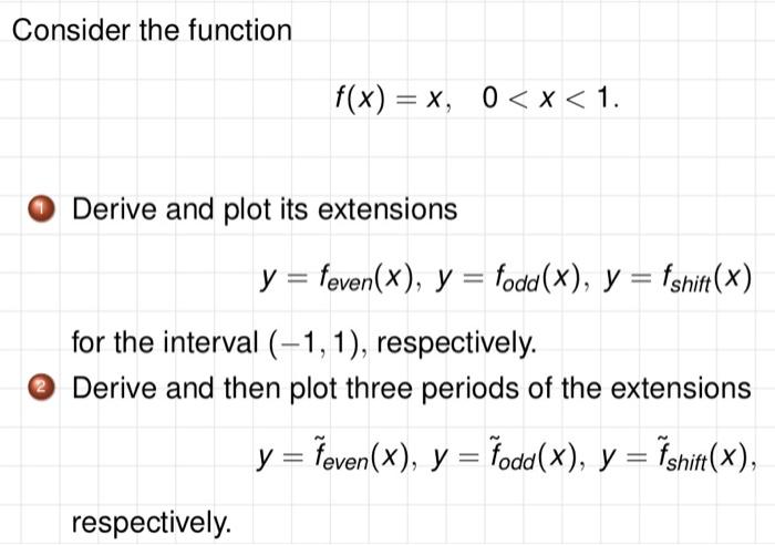 Solved Consider the function f(x) = x, 0 | Chegg.com