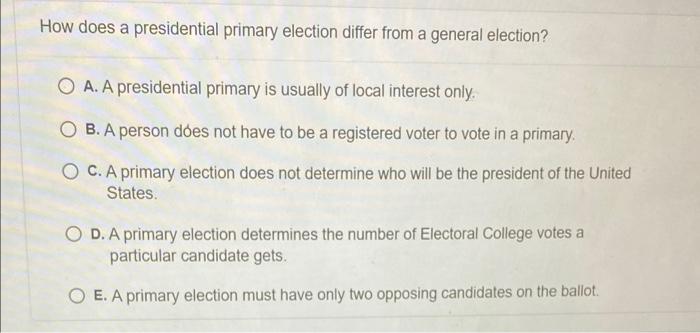 How Does A Presidential Primary Election Differ From | Chegg.com