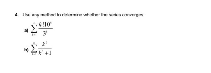 Solved 4. Use Any Method To Determine Whether The Series | Chegg.com