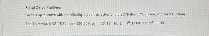 Solved given a spiral curve with the following properties | Chegg.com