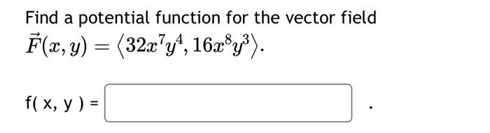 Solved Find a potential function for the vector field | Chegg.com