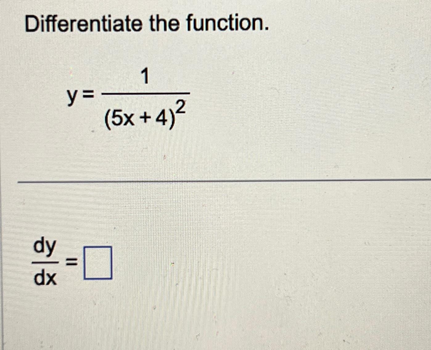 Solved Differentiate The Function Y 1 5x 4 2dydx