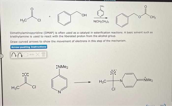 Dimethylaminopyridine (DMAP) is often used as a catalyst in esterification reactions. A basic solvent such as triethylamine i