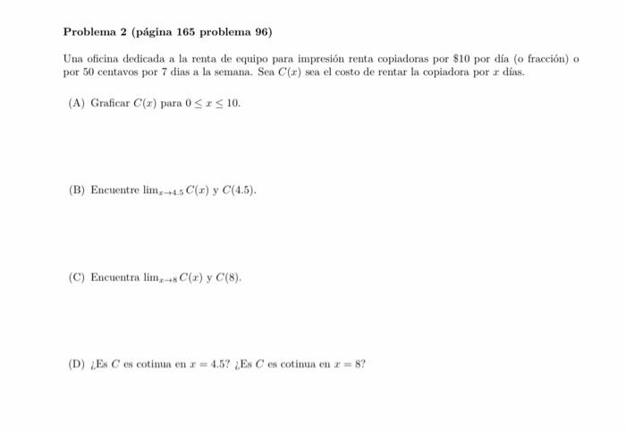 Problema 2 (página 165 problema 96) Una oficina dedicada a la renta de equipo para impresión renta copiadoras por \( \$ 10 \)