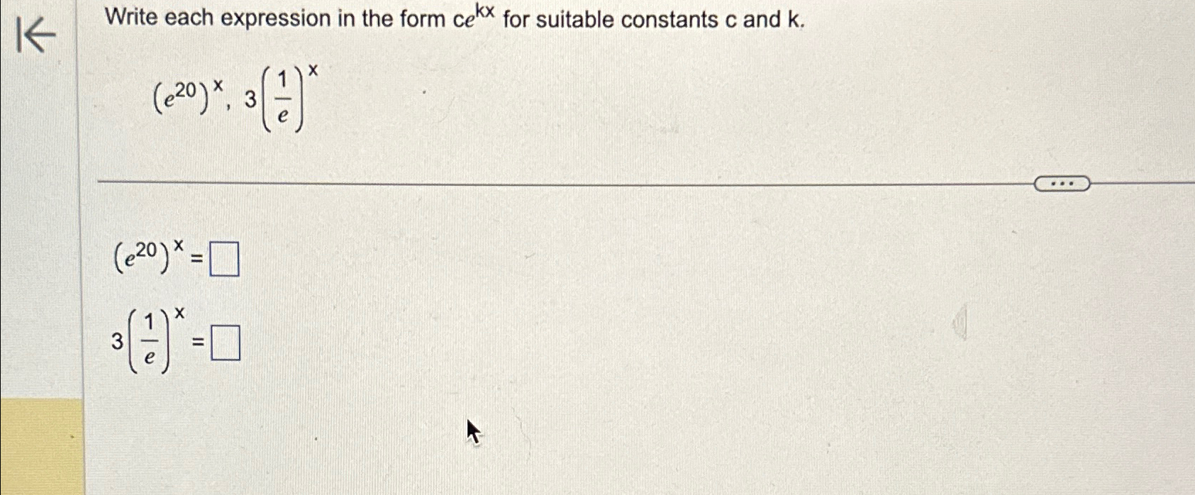 Solved Write each expression in the form cekx ﻿for suitable | Chegg.com
